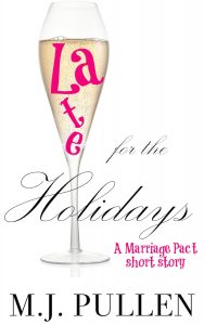 "Late for the Holidays" is a short story that follows BAGGAGE CHECK, the third book in The Marriage Pact series.